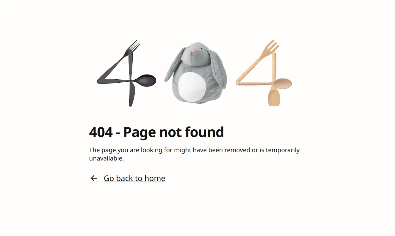 The Ikea 404 page. Shows a 404 made out of spoons and a stuffed animal rabbit.